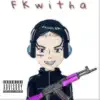 Fkwithaak - Easy to Peel - Single